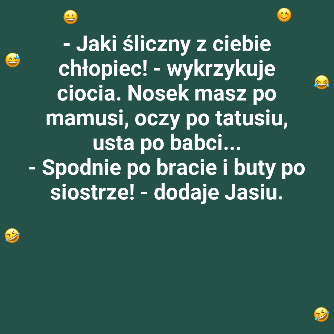 Ciocia chwali, Jasio dodaje