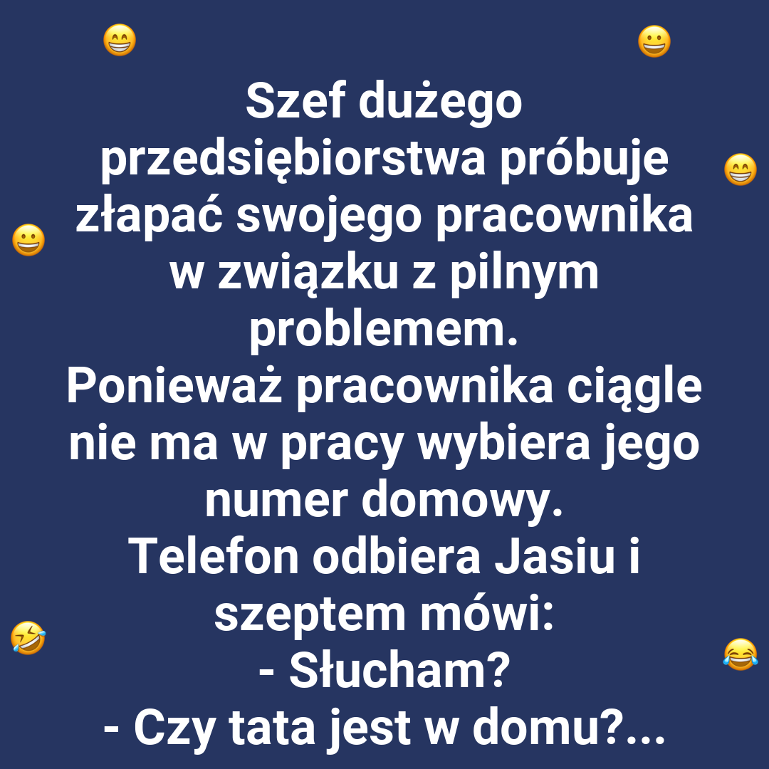 Co szef usłyszał od Jasia?