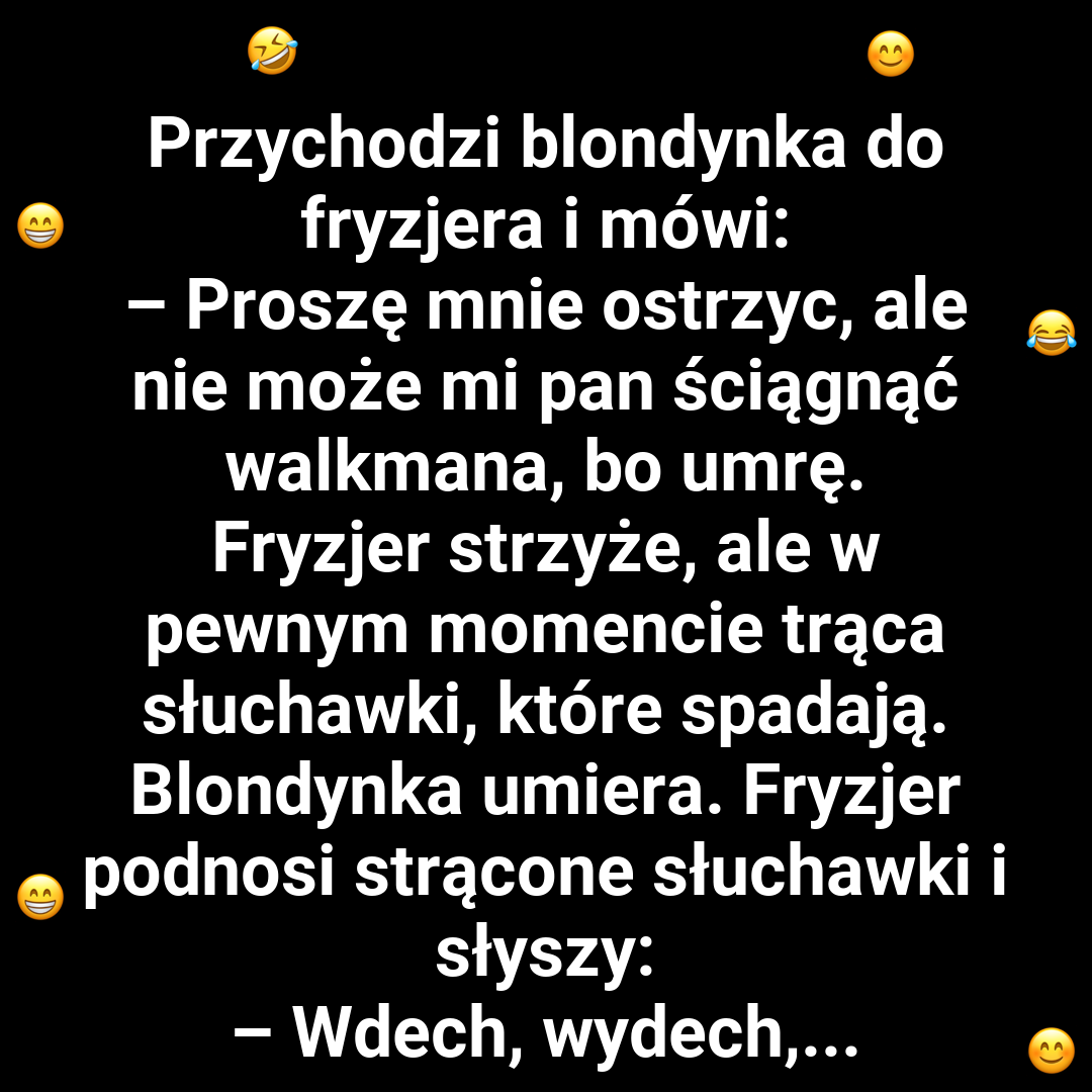 Dlaczego blondynka nie mogła zdjąć słuchawek?