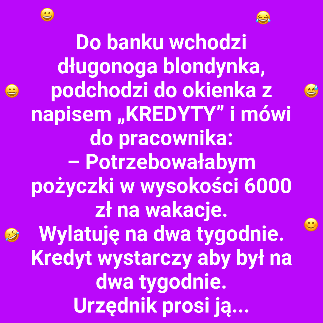 Dlaczego blondynka wzięła kredyt