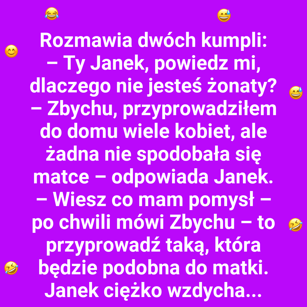 Dlaczego Janek wciąż jest kawalerem?
