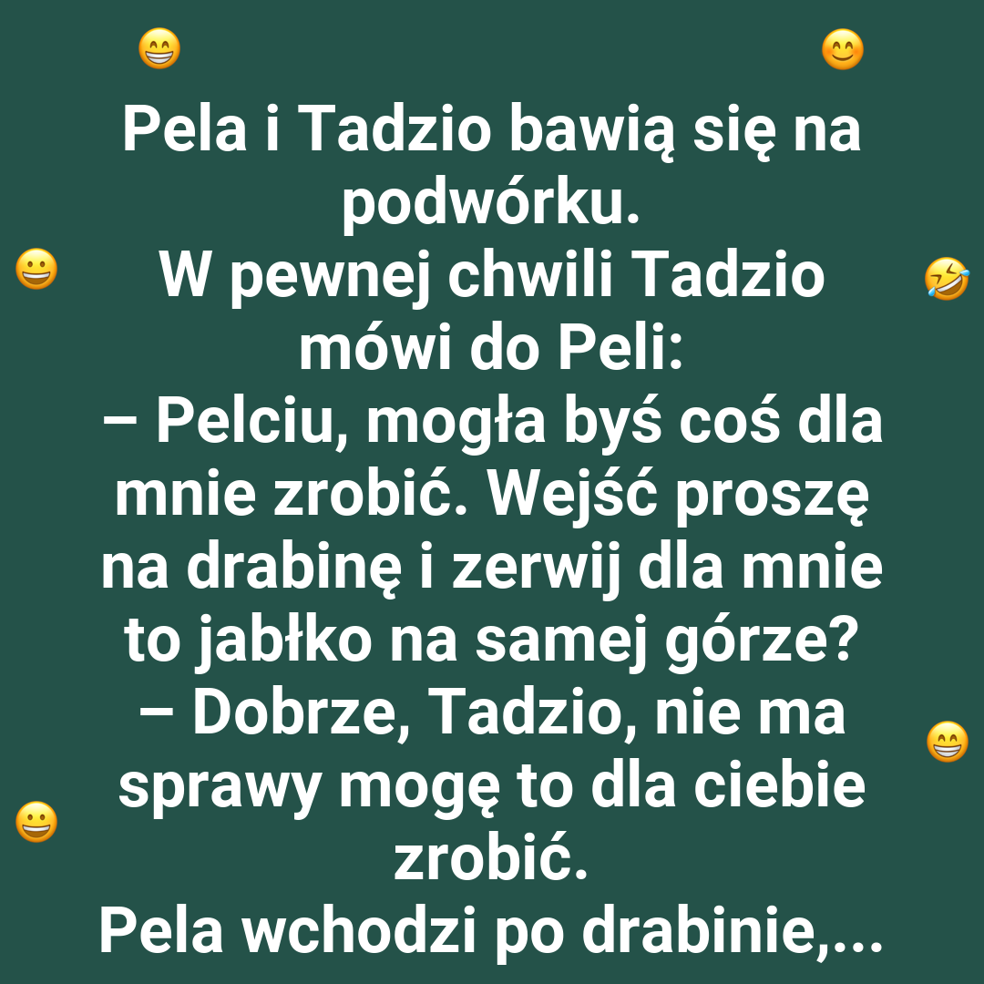 Pela i sprytny sposób na Tadzia
